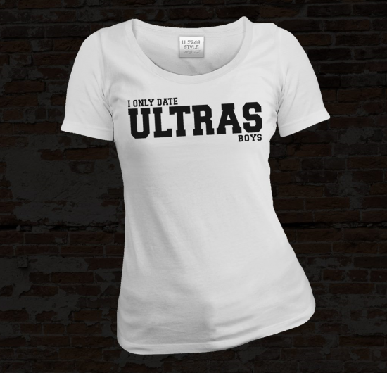 USWL083 I only date ultras boys LADIES
